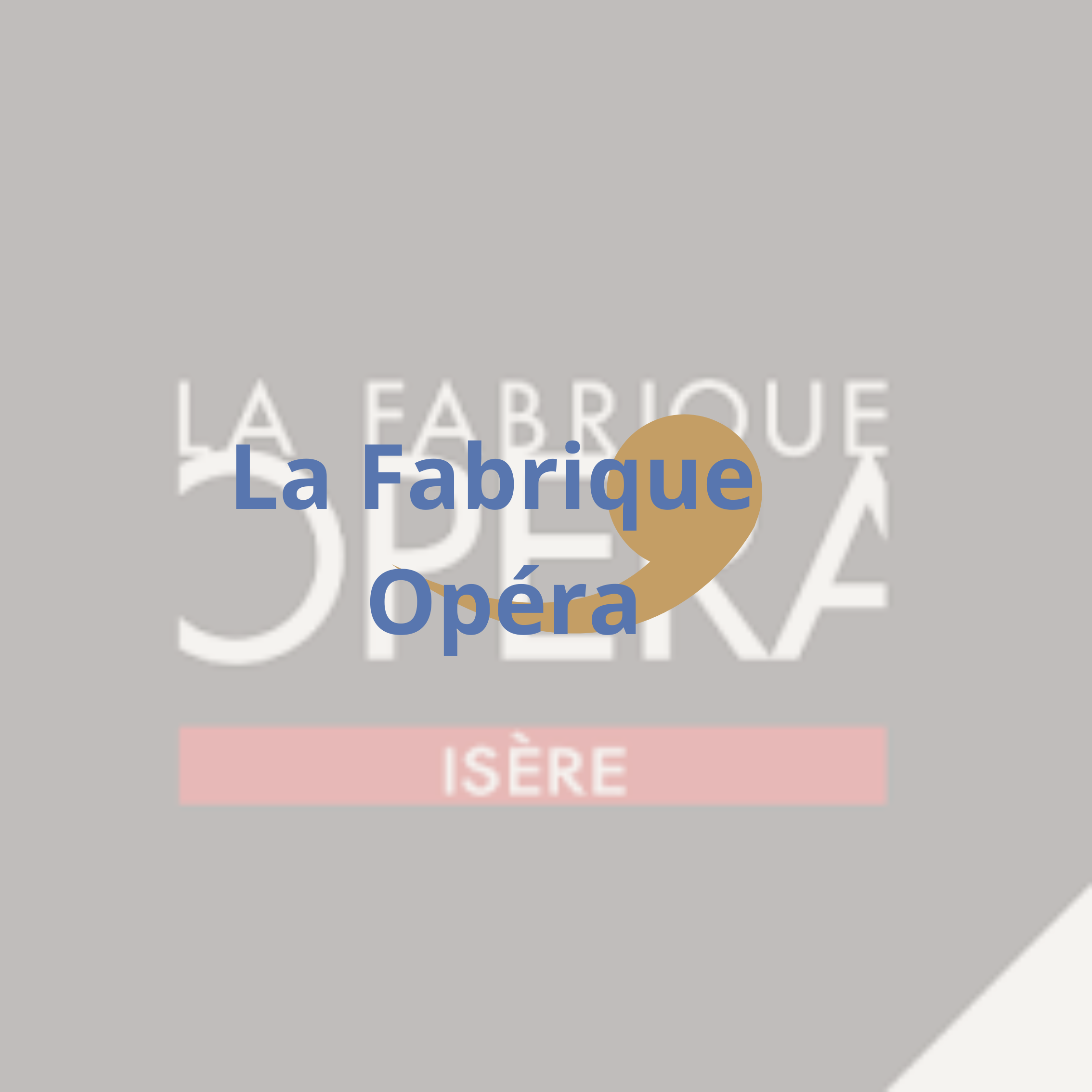 La Fabrique Opéra de Grenoble